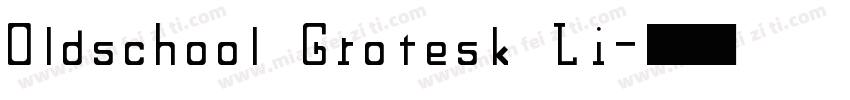 Oldschool Grotesk Li字体转换